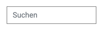 Ein leicht umrandeter Kasten in dem das Wort „Suchen“ steht. 